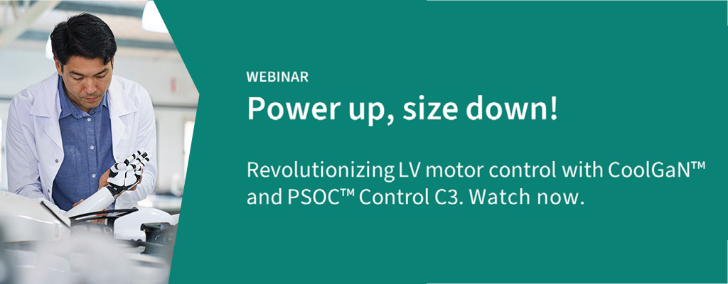 Power Up, Size Down with GaN and PSOC Solutions: Revolutionizing Low Voltage Motor Control Designs