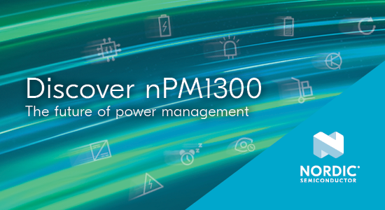 Nordic’s nPM1300 Power Management IC