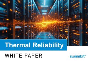 Swissbit White paper on Thermal Stress in Data Storage: Effects on Performance, Longevity and Data Integrity