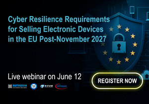 Live Webinar Cyber Resilience Act: What Every Electronic Device Manufacturer Must Know to sell products in the EU after November 2027