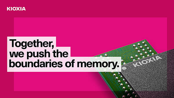 Kioxia - Together, we push the boundaries of memory