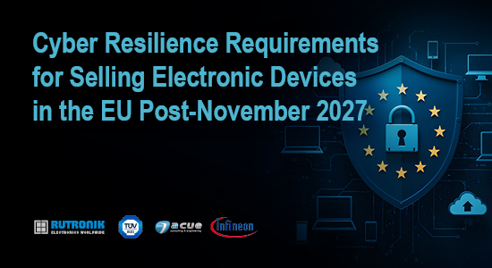Cyber Resilience Act: What Every Electronic Device Manufacturer Must Know to sell products in the EU after November 2027