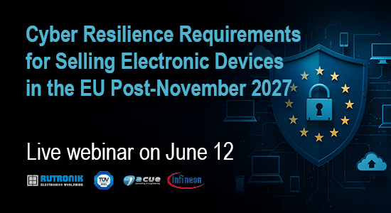 Live Webinar - How the Cyber Resilience Act affects Electronic Device Manufacturers Thursday, 12 June 2025